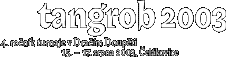 tanbgrob 2003 - 4. ročník turnaje v Dračím Doupěti // 15. - 17. srpna 2003, Čelákovice